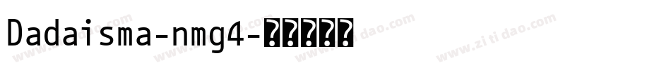Dadaisma-nmg4字体转换
