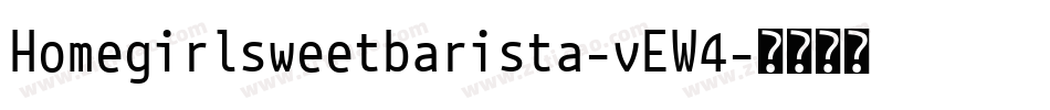 Homegirlsweetbarista-vEW4字体转换