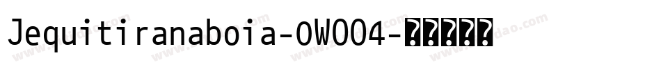 Jequitiranaboia-0WOO4字体转换
