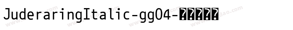 JuderaringItalic-ggO4字体转换