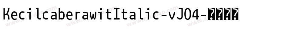 KecilcaberawitItalic-vJO4字体转换