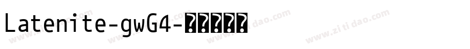 Latenite-gwG4字体转换