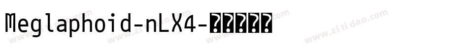 Meglaphoid-nLX4字体转换