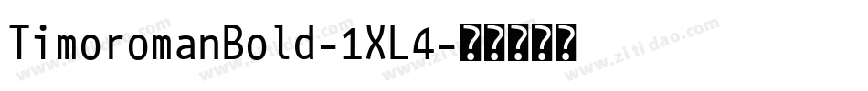TimoromanBold-1XL4字体转换