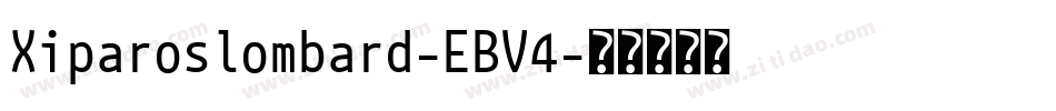 Xiparoslombard-EBV4字体转换
