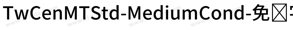TwCenMTStd-MediumCond字体转换