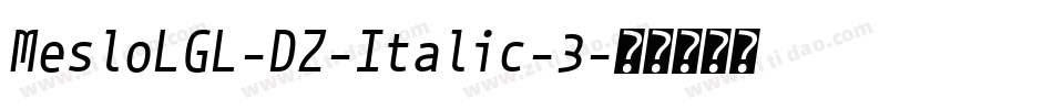 MesloLGL-DZ-Italic-3字体转换