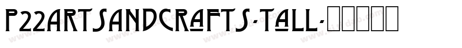 P22ArtsAndCrafts-Tall字体转换
