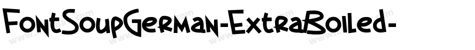 FontSoupGerman-ExtraBoiled字体转换