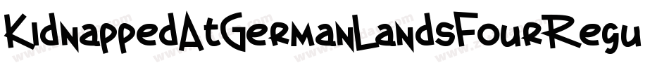 KidnappedAtGermanLandsFourRegular-9Ap0字体转换