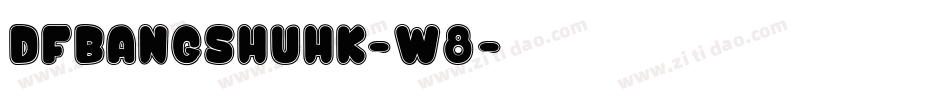 DFBangShuHK-W8字体转换