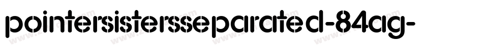 Pointersistersseparated-84Ag字体转换