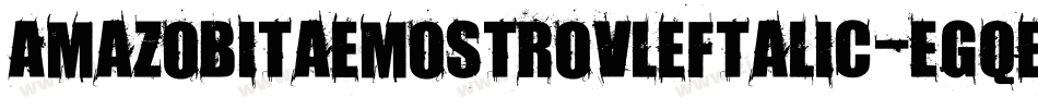 Amazobitaemostrovleftalic-EGqe字体转换
