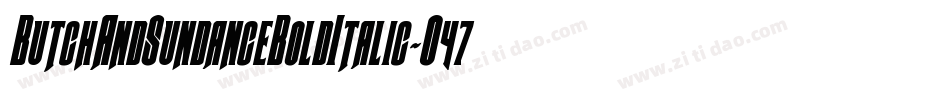 ButchAndSundanceBoldItalic-O47d字体转换