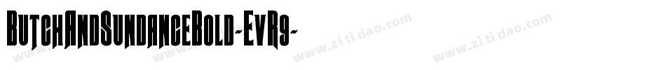 ButchAndSundanceBold-EvR9字体转换