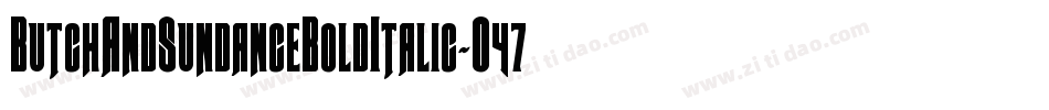 ButchAndSundanceBoldItalic-O47d字体转换