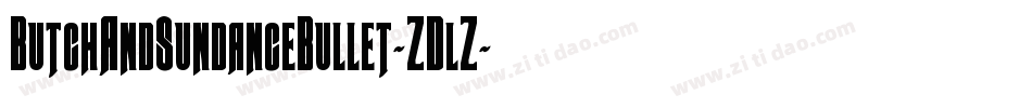 ButchAndSundanceBullet-ZDlZ字体转换