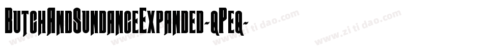 ButchAndSundanceExpanded-qPeq字体转换 ButchAndSundanceExpanded-qPeq字体转换