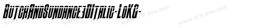 ButchAndSundance3DItalic-LoKG字体转换