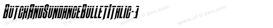 ButchAndSundanceBulletItalic-3DKM字体转换