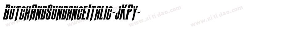 ButchAndSundanceItalic-jKPy字体转换 ButchAndSundanceItalic-jKPy字体转换