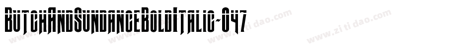 ButchAndSundanceBoldItalic-O47d字体转换