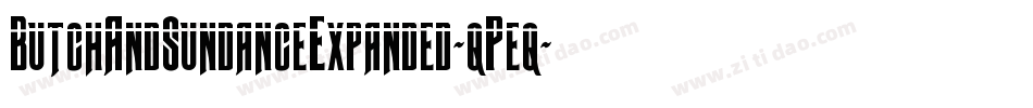 ButchAndSundanceExpanded-qPeq字体转换 ButchAndSundanceExpanded-qPeq字体转换