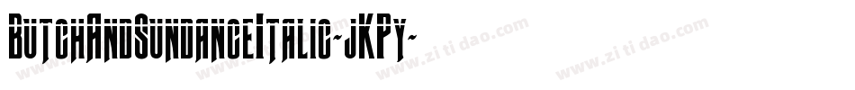 ButchAndSundanceItalic-jKPy字体转换 ButchAndSundanceItalic-jKPy字体转换