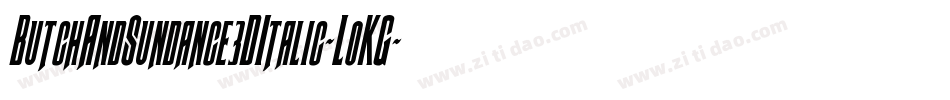ButchAndSundance3DItalic-LoKG字体转换
