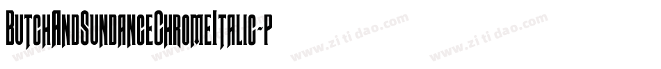 ButchAndSundanceChromeItalic-pd0D字体转换
