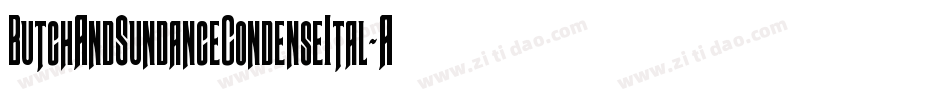 ButchAndSundanceCondenseItal-Areg字体转换