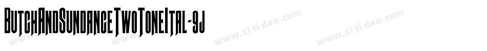 ButchAndSundanceTwoToneItal-9jd2字体转换