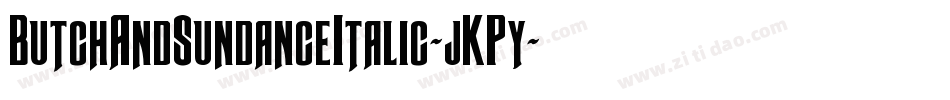 ButchAndSundanceItalic-jKPy字体转换 ButchAndSundanceItalic-jKPy字体转换