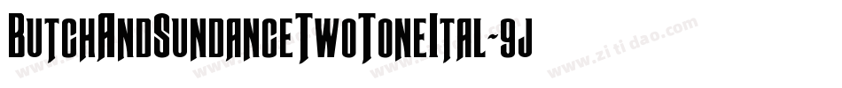 ButchAndSundanceTwoToneItal-9jd2字体转换