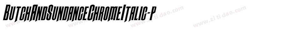 ButchAndSundanceChromeItalic-pd0D字体转换