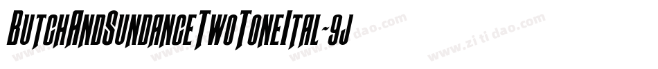 ButchAndSundanceTwoToneItal-9jd2字体转换