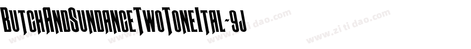 ButchAndSundanceTwoToneItal-9jd2字体转换