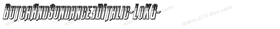 ButchAndSundance3DItalic-LoKG字体转换