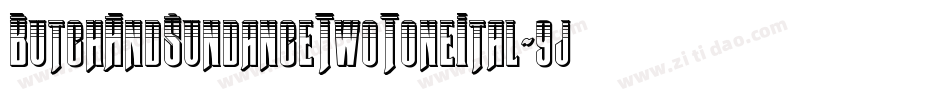ButchAndSundanceTwoToneItal-9jd2字体转换
