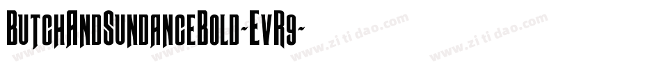 ButchAndSundanceBold-EvR9字体转换