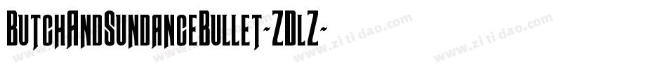ButchAndSundanceBullet-ZDlZ字体转换