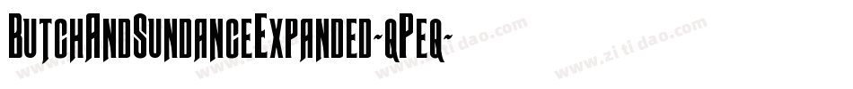 ButchAndSundanceExpanded-qPeq字体转换 ButchAndSundanceExpanded-qPeq字体转换