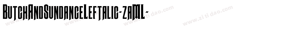 ButchAndSundanceLeftalic-zaML字体转换