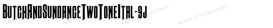 ButchAndSundanceTwoToneItal-9jd2字体转换