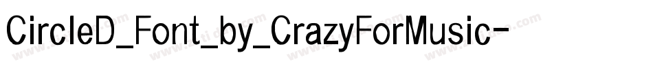 CircleD_Font_by_CrazyForMusic字体转换