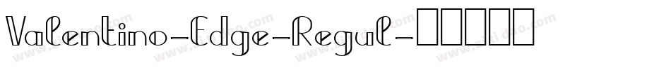 Valentino-Edge-Regul字体转换