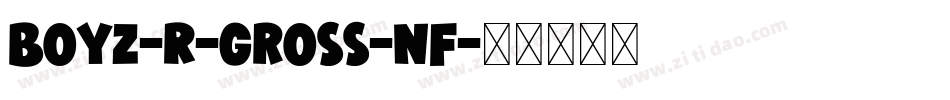 Boyz-R-Gross-NF字体转换