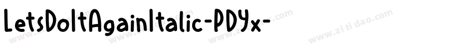 LetsDoItAgainItalic-PDYx字体转换