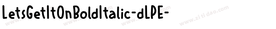 LetsGetItOnBoldItalic-dLPE字体转换