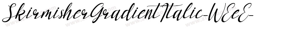 SkirmisherGradientItalic-WEeE字体转换 SkirmisherGradientItalic-WEeE字体转换